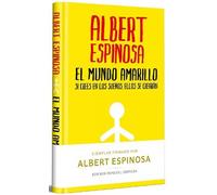 Albert Espinosa El mundo amarillo (Edición limitada firmada). (Copertina rigida)