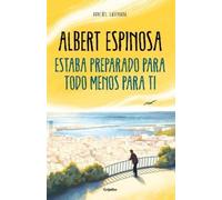 Albert Espinosa Estaba preparado para todo menos para ti / I Was Pre (Tascabile)