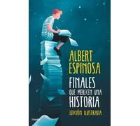 Albert Espinosa Finales que merecen una historia / Endings th (Copertina rigida)