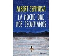 Albert Espinosa La noche que nos escuchamos: Una historia luminosa q (Tascabile)