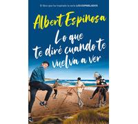 Albert Espinosa Lo que te diré cuando te vuelva a ver (el libro que (Tascabile)