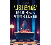 Albert Espinosa Qué bien me haces cuando me haces bien / How (Copertina rigida)