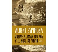 Albert Espinosa Vuelve a amar tu caos y el roce de vivir / Learn to (Tascabile)