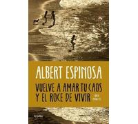 Albert Espinosa Vuelve a amar tu caos y el roce de vivir / Learn to (Tascabile)