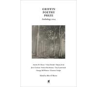 Albert F. Moritz Griffin Poetry Prize Anthology 2024 (Tascabile)