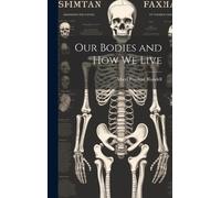 Albert Franklin Blaisdell Our Bodies and how we Live (Copertina rigida)