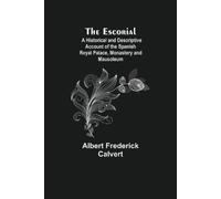 Albert Frederic The Escorial; A Historical And Descriptive Account O (Tascabile)