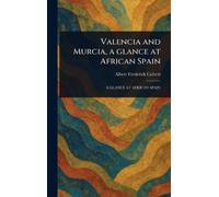 Albert Frederick Ca Valencia and Murcia, a Glance at African (Copertina rigida)