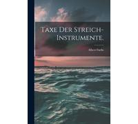 Albert Fuchs Taxe der Streich-Instrumente. (Tascabile)