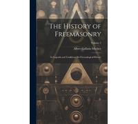 Albert Gallatin 1807-1881 Mackey The History of Freemasonry (Copertina rigida)