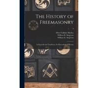 Albert Gallatin 1807-1881 Mackey The History of Freemasonry (Tascabile)