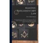 Albert Gallatin Mackey Masonic Parliamentary Law (Tascabile)