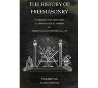 Albert Gallatin Mackey The History of Freemasonry Volume 1 (Tascabile)