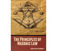 Albert Gallatin Mackey The Principles of Masonic Law (Copertina rigida)