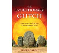 Albert Garoli The Evolutionary Glitch (Tascabile)