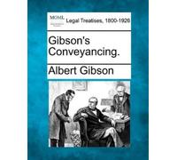 Albert Gibson Gibson's Conveyancing. (Tascabile)