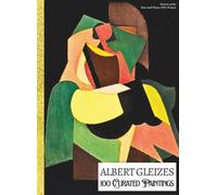 'ALBERT GLEIZES: 100 Curated Paintings'; Luxe Coffee Table Book with High-Quality Full-Page Art Prints; Large A4 Size (8.5x11.69"); Premium Paper and ... on Black; With Gallery-Style Commentaries