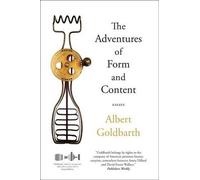Albert Goldbarth The Adventures of Form and Content (Tascabile)