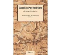 Albert Goldschm Garmisch-Partenkirchen und die Mittenwaldbahn mit An (Tascabile)