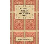 Albert H. Morehead The Complete Book of Solitaire and Patience Games (Tascabile)