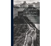 Albert H Stone J Hammond R Historic Lushan the Kuling Mounta (Copertina rigida)
