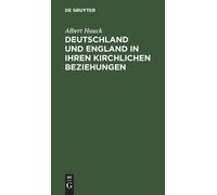 Albert Hauck Deutschland Und England in Ihren Kirchlichen Bez (Copertina rigida)