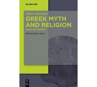Albert Henrichs Greek Myth and Religion (Copertina rigida)
