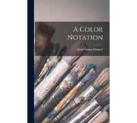 Albert Henry Munsell A Color Notation (Tascabile)