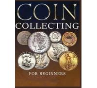 Albert Hopkins The Ultimate Guide to Coin Collecting (Copertina rigida)