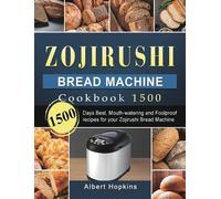 Albert Hopkins Zojirushi Bread Machine Cookbook1500 (Copertina rigida)