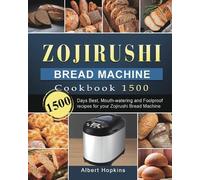 Albert Hopkins Zojirushi Bread Machine Cookbook1500 (Tascabile)