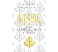 Albert Hourani Arabic Thought in the Liberal Age 1798-1939 (Tascabile)