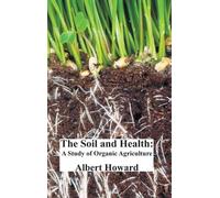 Albert Howard The Soil and Health (Copertina rigida)