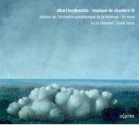 Albert Huybrechts Albert Huybrechts: Musique De Chambre - Volume 3 (CD) Album