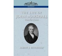 Albert J Beveri The Life of John Marshall, Vol. 4 (Cosimo Classics B (Tascabile)