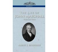 Albert J Beveridge The Life of John Marshall, Vol. 2 (Tascabile)