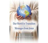 Albert J Fike Our World in Transition, Messages from Jesus (Tascabile)