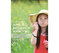 Understanding Applied Behavior Analysis, Second Edition: An Introduction to
