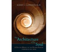 Albert J. LaChance The Architecture of the Soul (Tascabile)