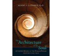 Albert J. LaChance The Architecture of the Soul (Tascabile)