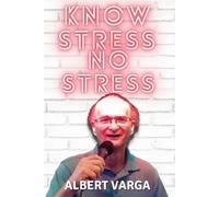 Albert J Varga Know Stress No Stress (Tascabile)