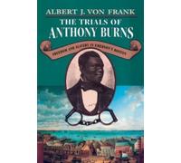 Albert J. von Frank The Trials of Anthony Burns (Tascabile)
