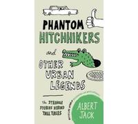 Albert Jack Phantom Hitchhikers and Other Urban Legends (Tascabile)