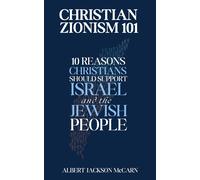 Albert Jackson McCarn Christian Zionism 101 (Tascabile)