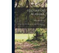 Albert James Pickett History Of Alabama (Tascabile)