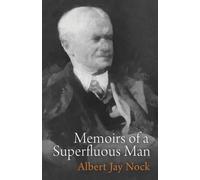 Albert Jay Nock Memoirs of a Superfluous Man (Tascabile)