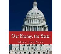 Albert Jay Nock Our Enemy, the State (Large Print Edition) (Tascabile)