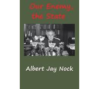 Albert Jay Nock Our Enemy, the State (Tascabile)