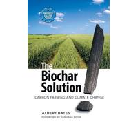 Albert K. Bates The Biochar Solution (Tascabile)