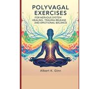 Albert K Ginn Polyvagal Exercises for Nervous System Healing, Trauma (Tascabile)